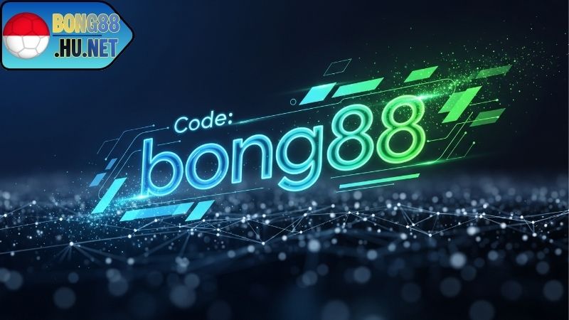 Tìm hiểu code khuyến mãi BONG88 hiệu quả