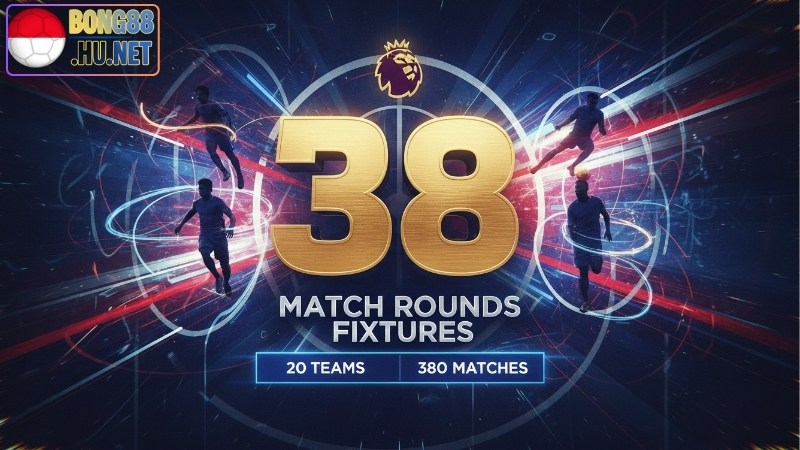 Ngoại hạng Anh có bao nhiêu vòng đấu? Giải đáp chi tiết 10 Ngoại hạng Anh có bao nhiêu vòng đấu? Giải đáp chi tiết