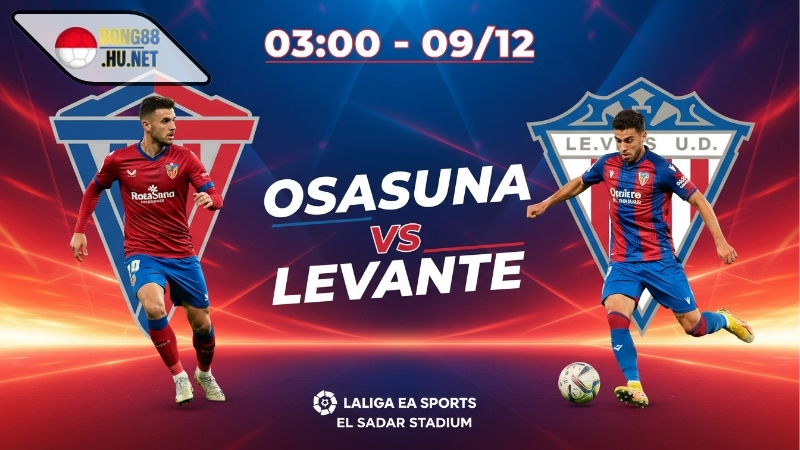 Soi kèo bóng đá Osasuna vs Levante, 03h00 ngày 9/12 10 Soi kèo bóng đá Osasuna vs Levante, 03h00 ngày 9/12