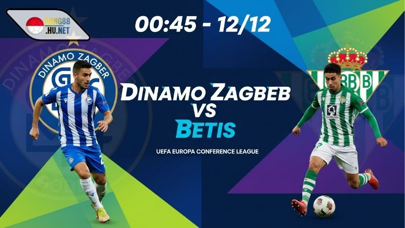 Soi kèo bóng đá Dinamo Zagreb vs Betis, 00h45 ngày 12/12 4 Soi kèo bóng đá Dinamo Zagreb vs Betis, 00h45 ngày 12/12