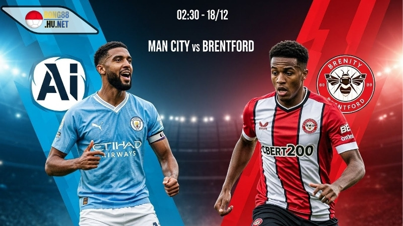 Soi kèo bóng đá Man City vs Brentford, 02h30 ngày 18/12