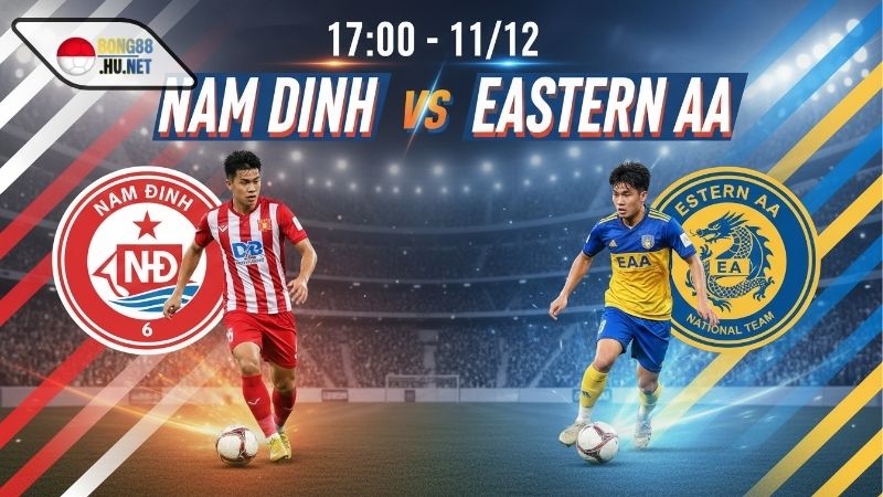 Soi kèo bóng đá Nam Định vs Eastern AA, 17h00 ngày 11/12 5 Soi kèo bóng đá Nam Định vs Eastern AA, 17h00 ngày 11/12